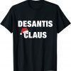 Desantis Christmas 47th President 2024 Desantis Claus Gift Shirt