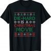 Die-Hard Is A Christmas Movie Ugly Christmas Pajama Gift T-Shirt