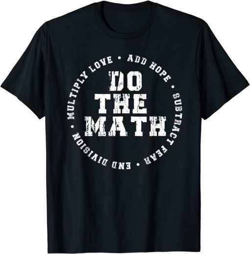 Do The Math x Love Add Hope Slogan Unisex Shirt