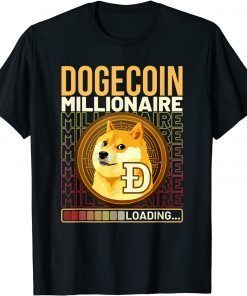 Dogecoin Millionaire Loading Crypto Limited Shirt