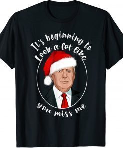 Donald Trump Santa Christmas You Miss Me Republicans Gift T-Shirt