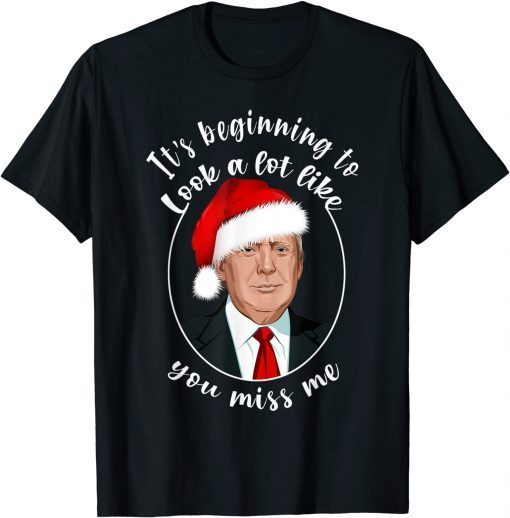 Donald Trump Santa Christmas You Miss Me Republicans Gift T-Shirt