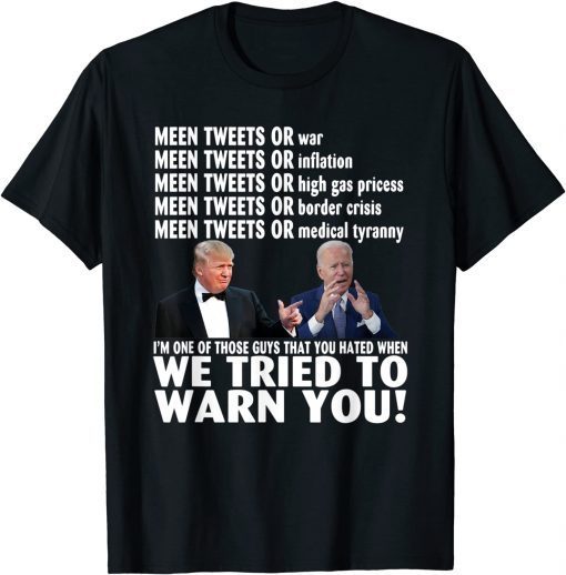 Donald Trump and Joe Biden we tried to warn you Classic Shirt