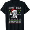 Don't Be A Snowflake Santa Trump Ugly Christmas Unisex Shirt