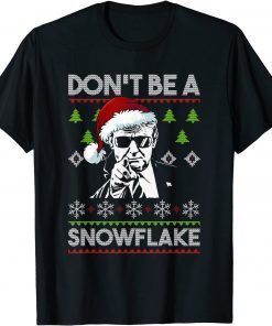 Don't Be A Snowflake Santa Trump Ugly Christmas Unisex Shirt