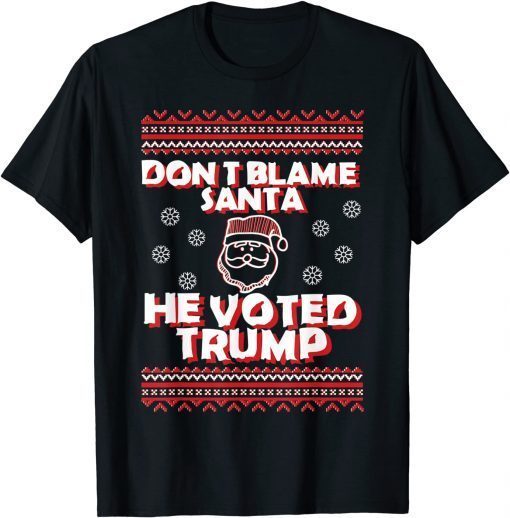 Don't Blame Santa He Voted Trump Christmas Santa Limited T-Shirt