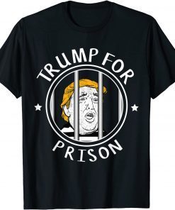 Dump Trump For Prison 2020 Cool Pro Democrats T-Shirt