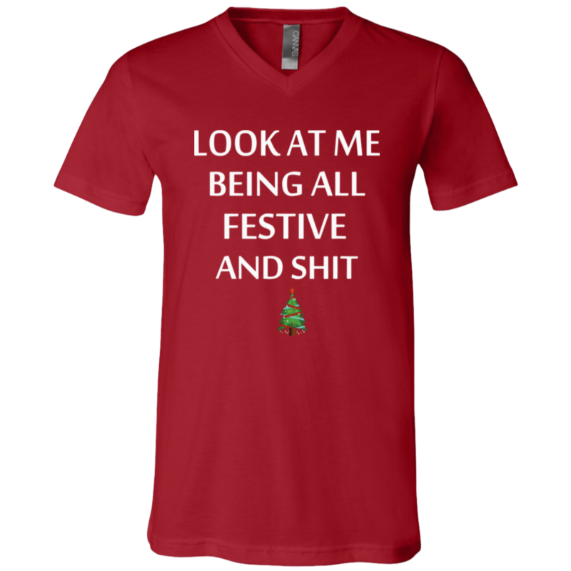 Look At Me Being All Festive And Shit Humorous Xmas Shirt