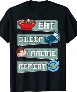 EAT SLEEP ANIME REPEAT , Anime Japanese Manga Kawaii Gift Shirt