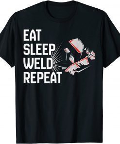 Eat Sleep Weld Repeat Welder Classic Shirt