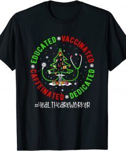 Educated Vaccinated Caffeinated Healthcare Worker Christmas Gift Shirt