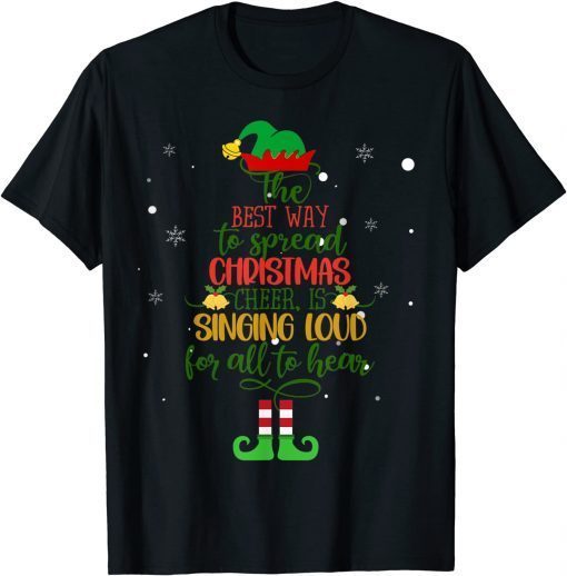 Elf Christmas Shirt The Best Way To Spread Christmas Cheer Unisex Shirt