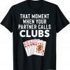 Euchre That Moment When Partner Card Game Euchre Player Unisex Shirt