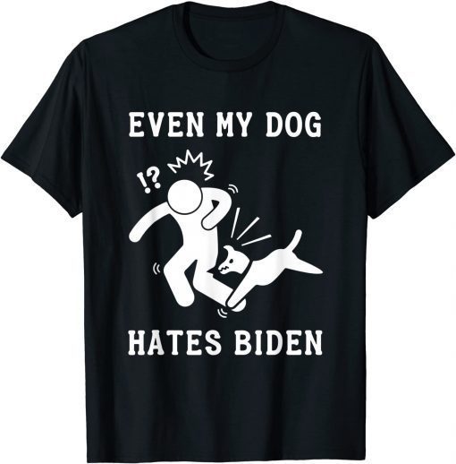 Even My Dog Hates Biden Sarcastic Conservative 2022 Shirt