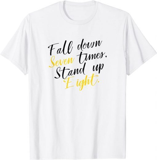 Fall Down Seven Times Stand Up Eight Motivational T-Shirt