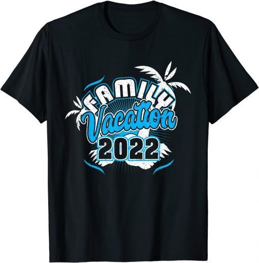 Family Vacation 2022 Beach Tropical Matching Group Gift Shirt