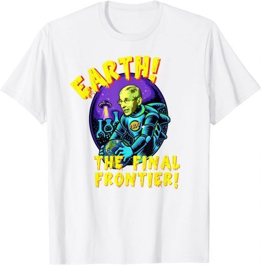 Fauci Alien UFO Outer Space Earth The Final Frontier 2022 Classic Shirt