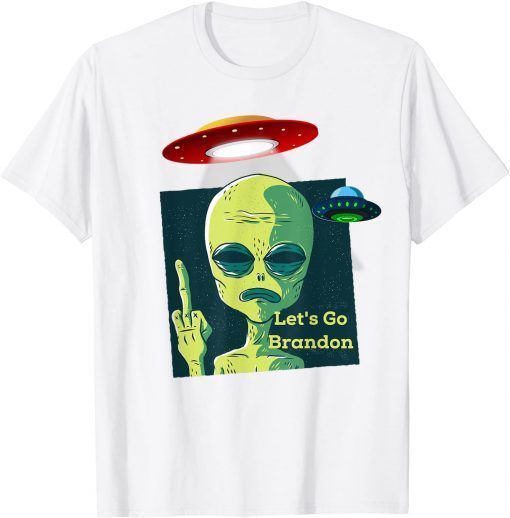 Fauci Alien UFO Outer Space Let's Go Brandon T-Shirt