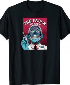 Fauci the FAUCH Zombie Biden Dr Fauci Science Anti Mandate Limited Shirt