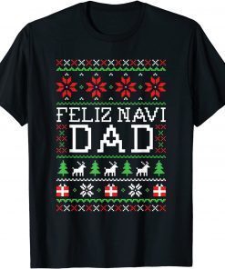 Feliz Navi Dad Ugly Christmas Sweatshirt Limited Shirt