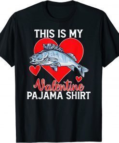 Fishing Valentine Day This Is My Valentine Pajama Classic Shirt