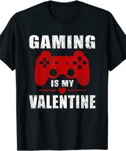 Gaming Is My Valentine Valentines Day Gamer Unisex Shirt