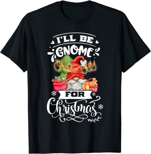 Gnomes XMas Pajama I'll Be Gnome For Christmas Unisex T-Shirt