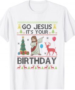 Go Jesus It's Your Birthday Christian Christmas Christ T-Shirt