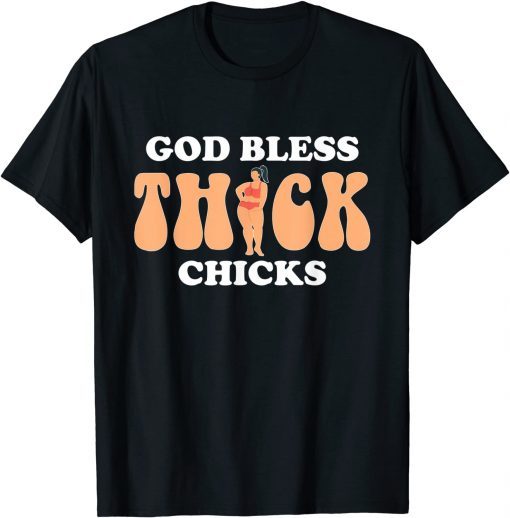 God Bless Thick Chicks Food Lovers Gift Shirt