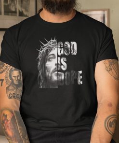 God Is Dope Jesus Lover Unisex Shirt