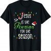 God Jesus Christ Is Reason For The Christmas Season Holiday Gift Shirt