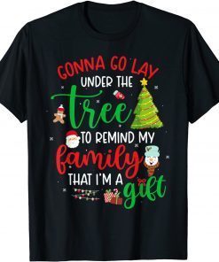 Gonna Go Lay Under Tree to Remind My Family That I'm a Gift Official T-Shirt