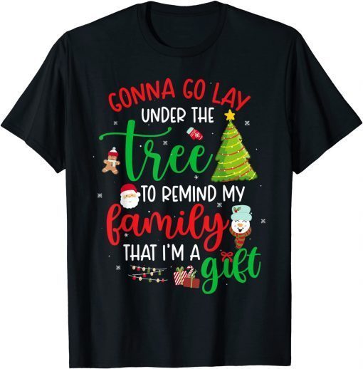 Gonna Go Lay Under Tree to Remind My Family That I'm a Gift Official T-Shirt