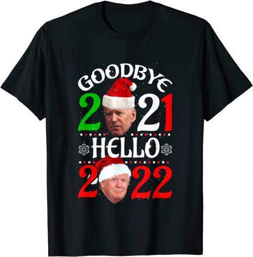 Goodbye 2021 Anti Biden Hello 2022 Trump Happy New Year Classic T-Shirt