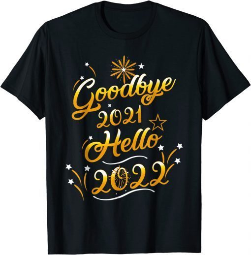 Goodbye 2021 Hello 2022 - Fireworks Happy New Year 2022 Classic Shirt