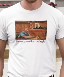 Govern Yourself Accordingly Lawyer Shirt
