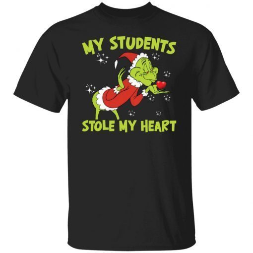 Grinch my students stole my heart Christmas Gift shirt