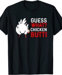 Guess What Chicken Butt Chicken Farmers Shirt