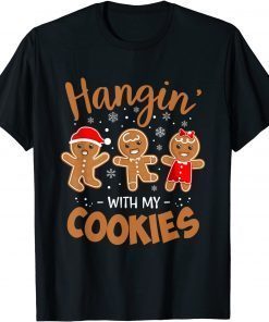 Hangin With My Cookies Gingerbread Christmas Teacher 2022 Shirt