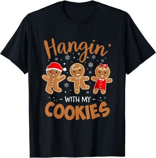 Hangin With My Cookies Gingerbread Christmas Teacher 2022 Shirt