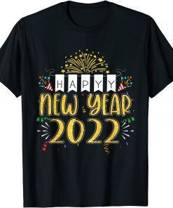 Happy New Year 2022 New Years Eve Party Supplies T-Shirt