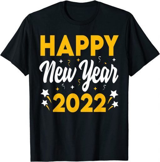 Happy New Year 2022 New Years Eve Party Unisex Shirt