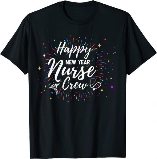 Happy New Year Nurse Crew Unisex Shirt