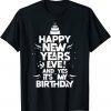 Happy New Years Eve Birthday Celebrate New Year Unisex Shirt