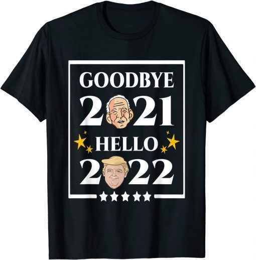 Happy new year 2022 Goodbye 2021 Hello 2022 Gift Shirt