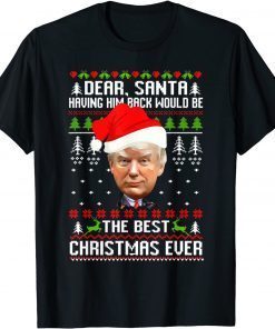 Having Trump Back Best Christmas Ever Trump Lovers Official Shirt