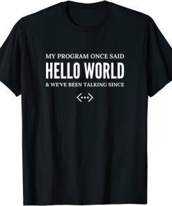 Hello World Coding Passion of Programmers Gift Shirt