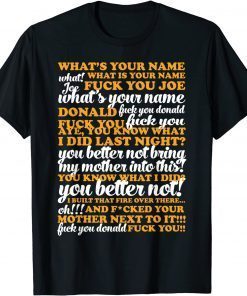 Hey What's Your Name Biden And Trump Gift T-Shirt