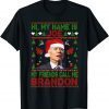 Hi My Name Is Joe My Friends Call Me Brandon Christmas Unisex Shirt