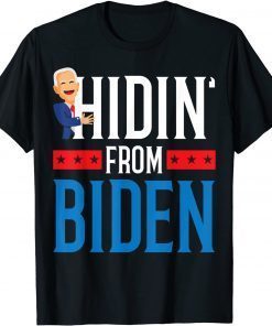 Hidin' From Biden 2020 Election Donald Trump Republican Unisex Shirt